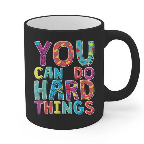 You Can Do Hard Things School Student Teachers Graphic Print Coffee Mug - teacherstshirts.com AU