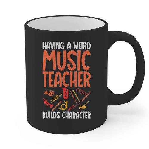 Having a Weird Music Teacher Builds Character Music Teacher Graphic Print Coffee Mug - teacherstshirts.com CA