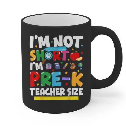 I'm Not Short I'm Pre-K Teacher Size Back To School Teacher Graphic Print Coffee Mug - teacherstshirts.com UK