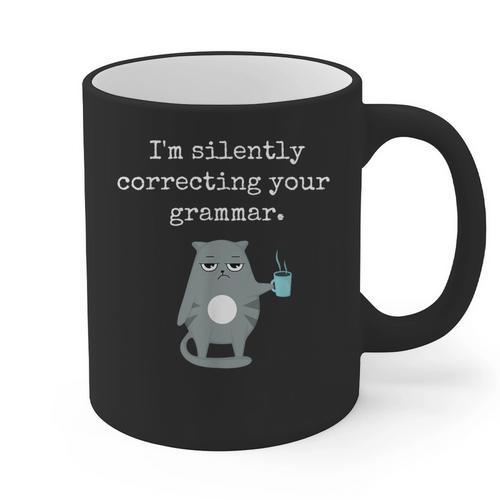 I'm Silently Correcting Your Grammar Sarcastic Teacher For Men Women Kids Graphic Print Coffee Mug - teacherstshirts.com