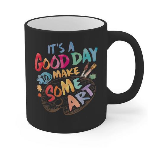 It's A Good Day To Make Some Art Artist Drawing Teacher Tees Graphic Print Coffee Mug - teacherstshirts.com
