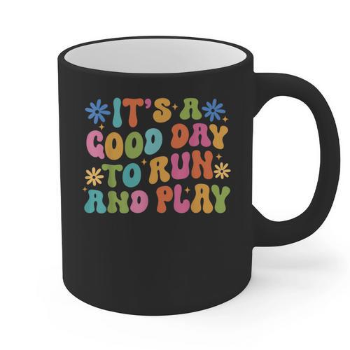 Its A Good Day To Run And Play PE Teacher Physical Education Graphic Print Coffee Mug - teacherstshirts.com