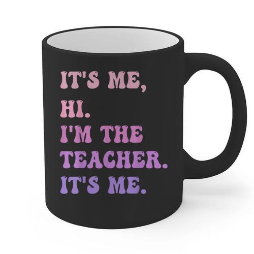 It's Me Hi I'm The TEACHER It's Me Teacher Educator Graphic Print Coffee Mug - teacherstshirts.com AU