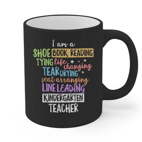 I Am A Kindergarten Teacher Shirt Creative Graphic Print Coffee Mug - teacherstshirts.com