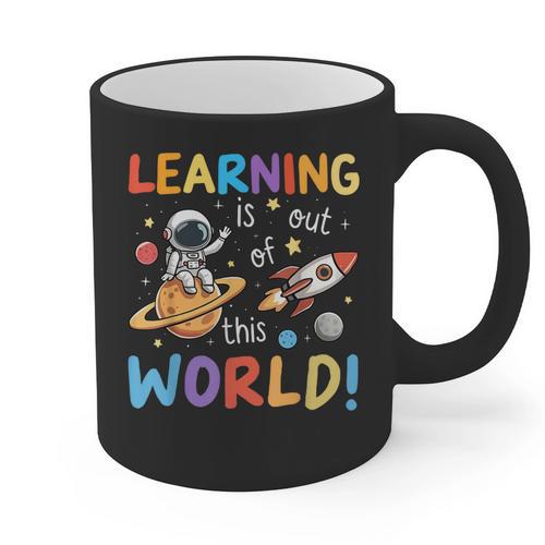 Learning Is Out Of This World Space Back To School Teacher Graphic Print Coffee Mug - teacherstshirts.com