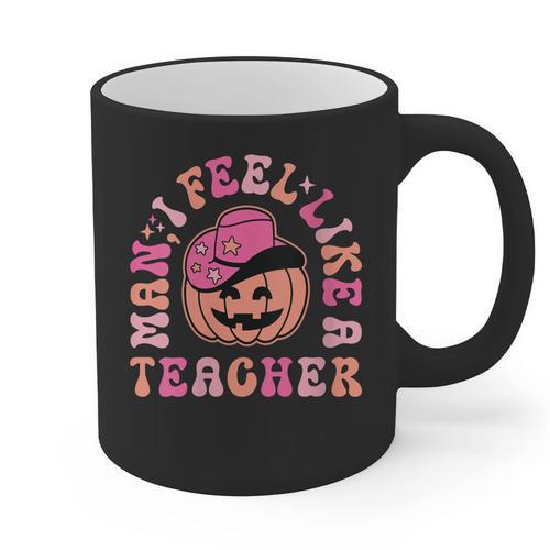 Man I Feel Like a Teacher Women Western Teacher Halloween Graphic Print Coffee Mug - teacherstshirts.com
