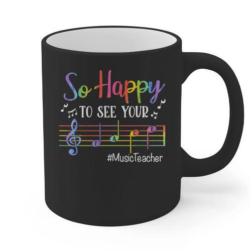 Music Teacher So Happy To See Your Face Back To School Graphic Print Coffee Mug - teacherstshirts.com UK