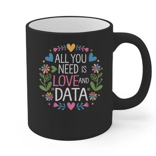 All You Need Is Love And Data Teacher Valentine's Day Graphic Print Coffee Mug - teacherstshirts.com UK
