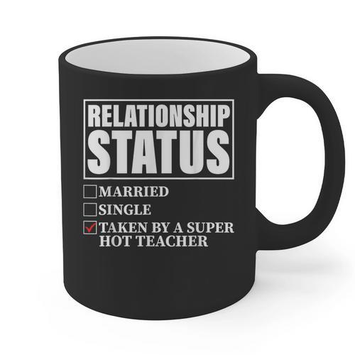 Relationship Status Taken By Super Hot Teacher Graphic Print Coffee Mug - teacherstshirts.com