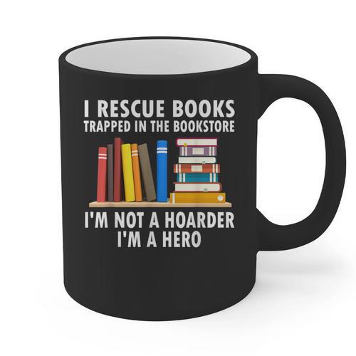 I Rescue Books Trapped In The Bookstore Book Teacher For Men Women Graphic Print Coffee Mug - teacherstshirts.com