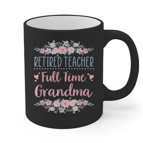 Retired Teacher Full Time Grandma Teaching Retirement Graphic Print Coffee Mug - teacherstshirts.com UK