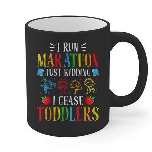 I Run Marathon Just Kidding I Chase Toddlers Teacher Graphic Print Coffee Mug - teacherstshirts.com AU