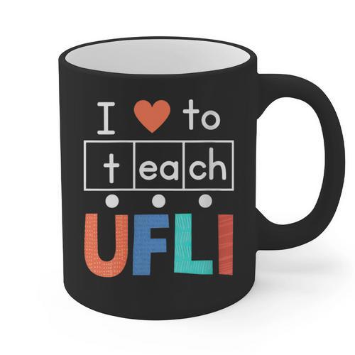 Science Of Reading I Love To Teach UFLI Teacher Literacy Graphic Print Coffee Mug - teacherstshirts.com AU