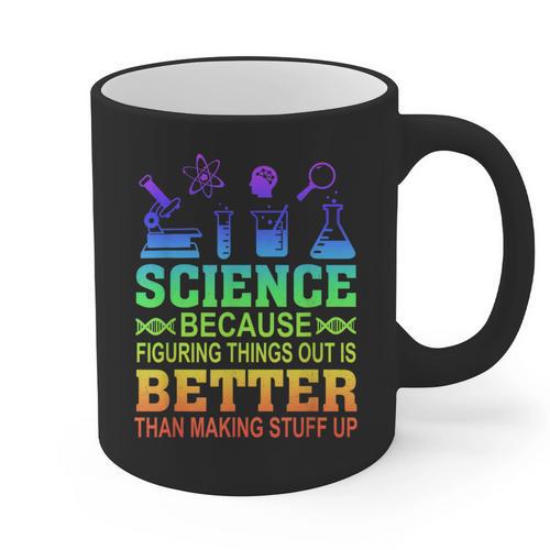 Science Teacher Because Figuring Things Out Is Better Than Graphic Print Coffee Mug - teacherstshirts.com