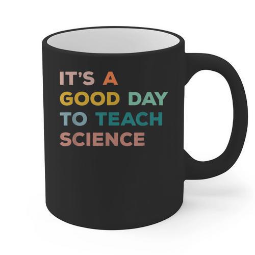 Science Teacher Its A Good Day To Teach Science Earth Graphic Print Coffee Mug - teacherstshirts.com