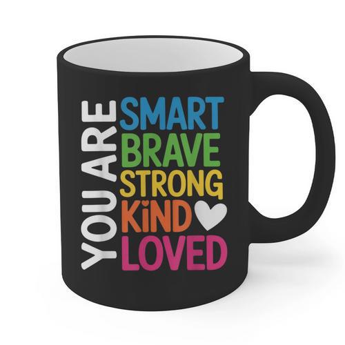 You Are SMART BRAVE STRONG KIND LOVED MOTIVATION TEACHER KID Graphic Print Coffee Mug - teacherstshirts.com