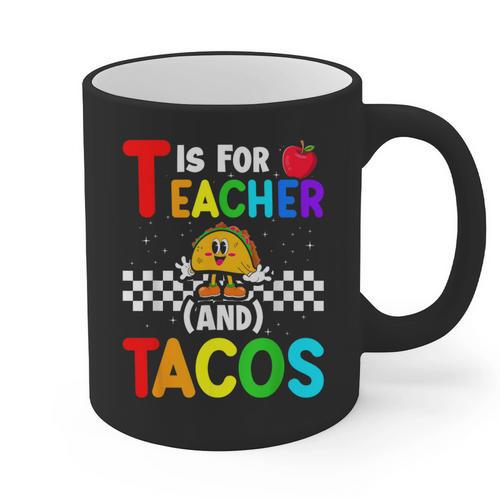 T Is For Teacher And Tacos For Teacher & Tacos Lovers Graphic Print Coffee Mug - teacherstshirts.com CA