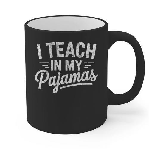 I Teach In My Pajamas Teacher Teacher's Day Humor Tee Graphic Print Coffee Mug - teacherstshirts.com UK
