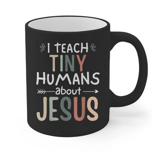 I Teach Tiny Humans About Jesus Teacher Sunday School Faith Graphic Print Coffee Mug - teacherstshirts.com