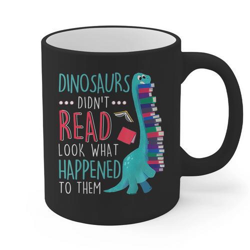 Teacher Dinosaurs Didnt Read Look What Happened Book Reading Graphic Print Coffee Mug - teacherstshirts.com
