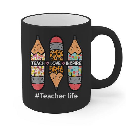 Teacher Life Teach Love Inspire Pencils Inspirational Women Graphic Print Coffee Mug - teacherstshirts.com