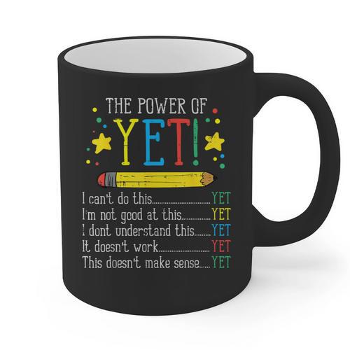 Teacher Power Of Yet Cant Do This Inspirational Women Men Graphic Print Coffee Mug - teacherstshirts.com