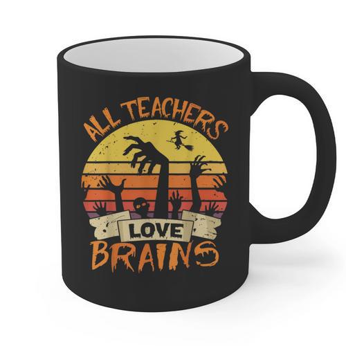 All Teachers Love Brains Shirt Halloween Teachers Graphic Print Coffee Mug - teacherstshirts.com CA