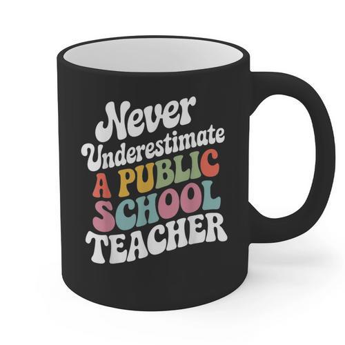 Never Underestimate a Public School Teacher Public Education Graphic Print Coffee Mug - teacherstshirts.com AU