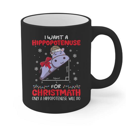 I Want A Hippopotenuse For Christmath Math Teacher Christmas Graphic Print Coffee Mug - teacherstshirts.com
