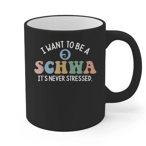 I Want To Be A Schwa It's Never Stressed Reading Teacher Kid Graphic Print Coffee Mug - teacherstshirts.com UK