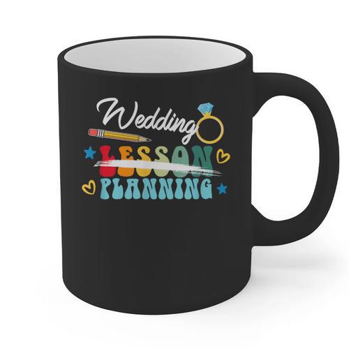 Wedding Planning Not Lesson Engaged Teacher Engagement Graphic Print Coffee Mug - teacherstshirts.com