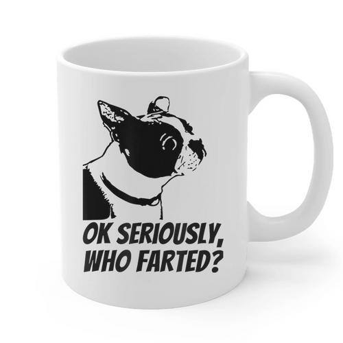 Boston Terrier Shirt Ok Seriously Who Farted Graphic Print Coffee Mug - Bostonterriersmerch.com