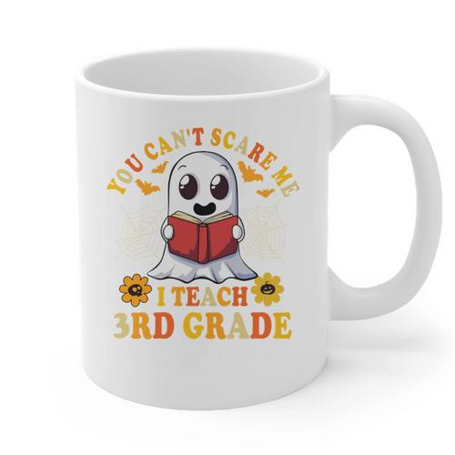 You Cant Scare Me I Teach 3rd Grade Teacher Halloween Graphic Print Coffee Mug - teacherstshirts.com DE