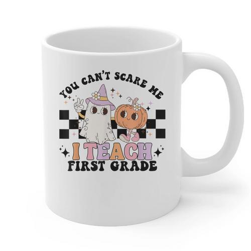You Cant Scare Me I Teach First Grade Teacher Halloween Graphic Print Coffee Mug - teacherstshirts.com DE