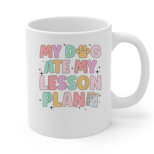 My Dog Ate My Lesson Plan Kindergarten Teacher Dog Lover For Men Women Graphic Print Coffee Mug - teacherstshirts.com