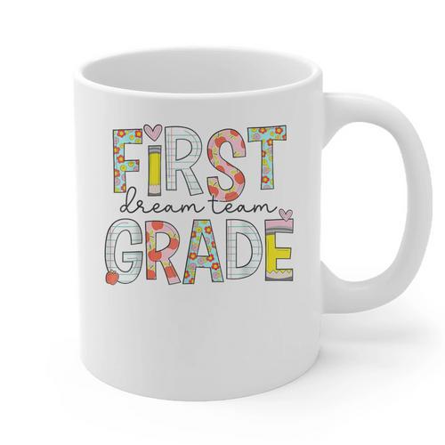 First Grade Dream Team 1st Grade Teacher First Day Of School Graphic Print Coffee Mug - teacherstshirts.com AU