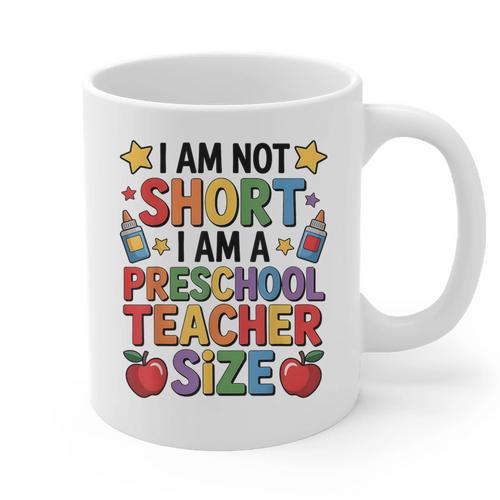 I'm Not Short I'm A Preschool Teacher Size Quote Women Graphic Print Coffee Mug - teacherstshirts.com UK