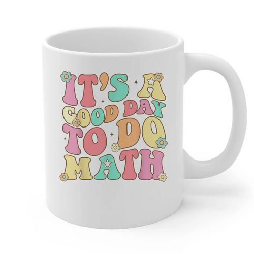 It's A Good Day To Do Math Teachers Women Kids Math Graphic Print Coffee Mug - teacherstshirts.com AU