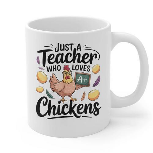 Just a Teacher Who Loves Chickens Chicken Farm Animal Lover Graphic Print Coffee Mug - teacherstshirts.com UK