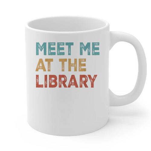 Meet Me At The Library For Teachers And School Librarians Graphic Print Coffee Mug - teacherstshirts.com