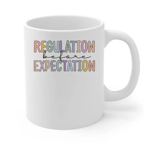 Regulation Before Expectation Occupational Therapy Teacher Graphic Print Coffee Mug - teacherstshirts.com