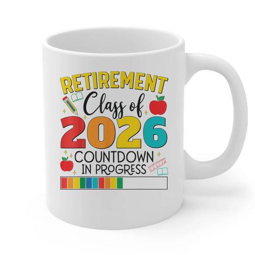 Retirement Class Of 2026 Countdown In Progress Teacher Graphic Print Coffee Mug - teacherstshirts.com AU