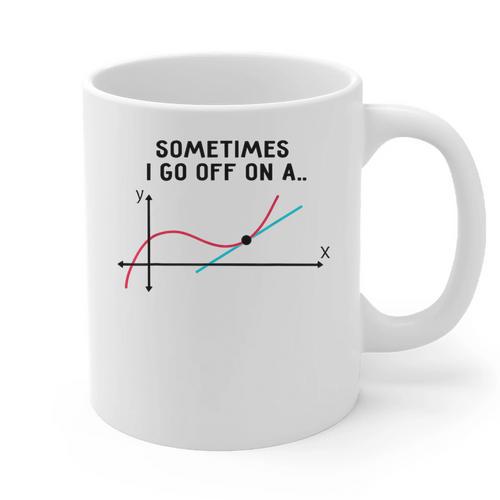 Sometimes I Go Off On a Tangent Math Teacher T Shirts Men Women Girls Kids Graphic Print Coffee Mug - teacherstshirts.com