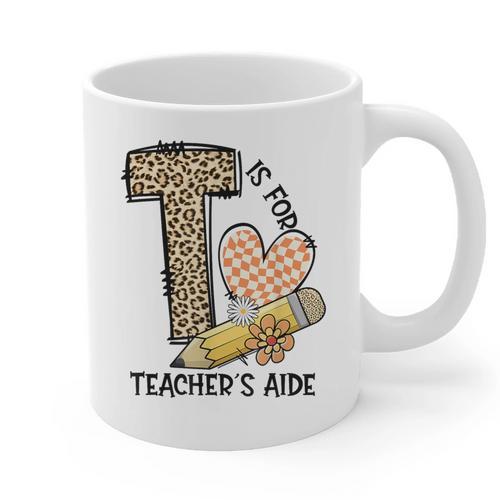 T Is For Teacher’s Aide Back To First Day Of School Leopard Men Women Girls Kids Graphic Print Coffee Mug - teacherstshirts.com DE