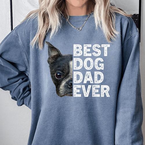 Best Dog Dad Ever Boston Terrier Dog Lover For Dad Men Women Girls Kids Comfort Colors Sweatshirt - Bostonterriersmerch.com