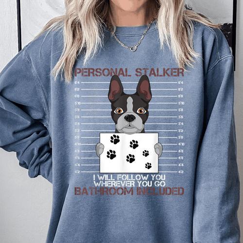 Boston Terrier American Gentleman Personal Stalker Dog Lover Comfort Colors Sweatshirt - Bostonterriersmerch.com