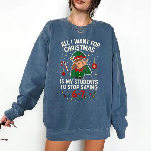 6-7 Students Saying 67 Xmas Six Seven Teacher Christmas Comfort Colors Sweatshirt - teacherstshirts.com AU