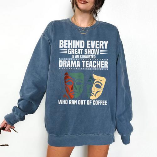 Theatre Teacher Drama Lover Theatre Mask Drama Teacher Comfort Colors Sweatshirt - teacherstshirts.com UK