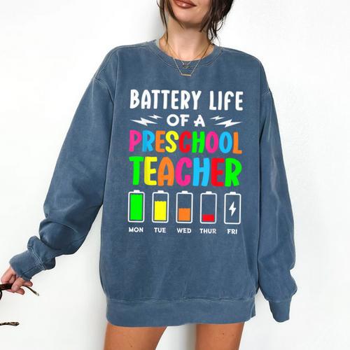 Battery Life Of a Preschool School Teacher School Week Comfort Colors Sweatshirt - teacherstshirts.com DE