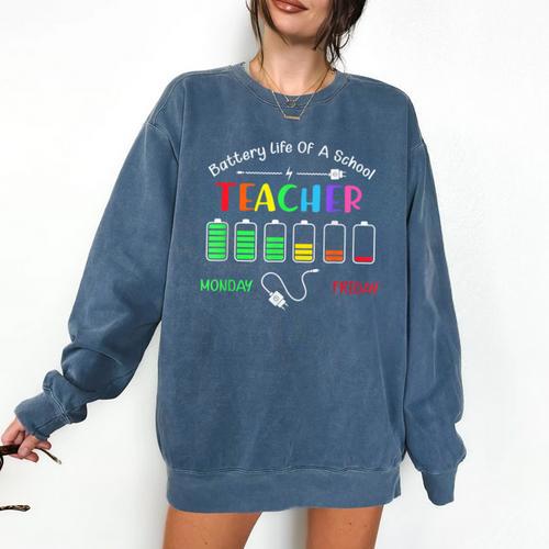 Battery Life Of A School Teacher Monday To Friday For Men Women Comfort Colors Sweatshirt - teacherstshirts.com AU